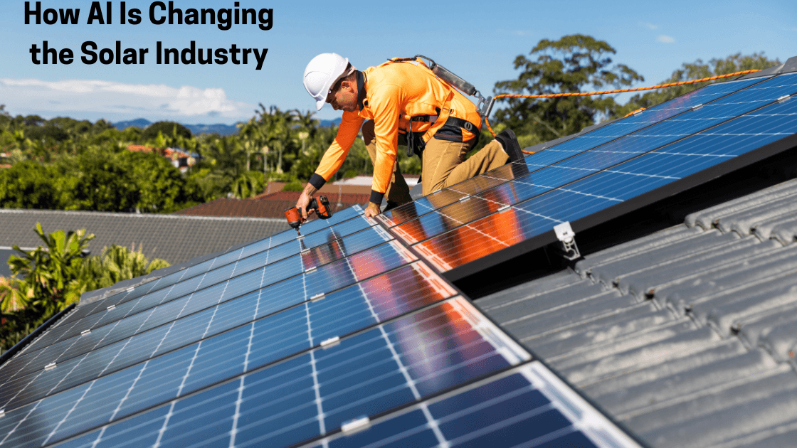 How AI Is Changing the Solar Industry (2026 Guide)