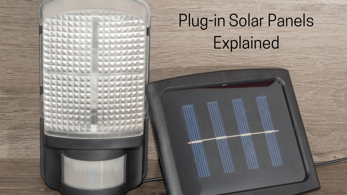 Plug-in Solar Panels Explained
